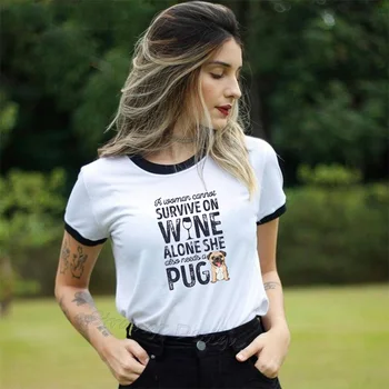 Kawaii PUG Psa Tričko Ženské Oblečenie Žena Nemôže Prežiť Na Víno Sám Ona Tiež Potrebuje PUG T-Shirt Ženy Topy Tee Streetwear