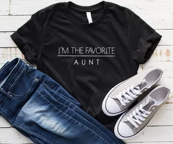 Som Obľúbená Teta - Vtipné Tričko pre Ženy, Hovorí Grafický Tees Dámske Vtipné Tety Jej Darček